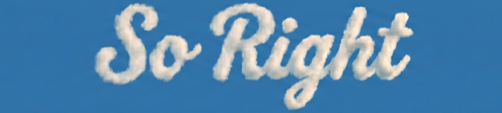 So Right